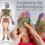 Anatomy for Reflexologists: Understanding the Body System by System